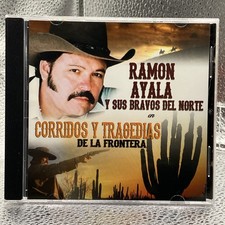 Ramon Ayala Los Bravos Del Norte Corridos Y Tragedies De La Frontera