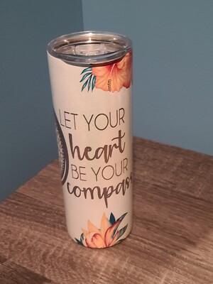 Let Your Heart Be Your Companion 20 0z tumbler CUSTOM MADE NEW