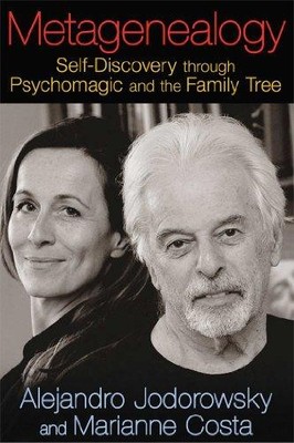 Metagenealogy: Self-Discovery through Psychomagic and... - Jodorowsky, Alejandro