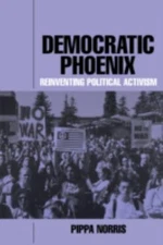 Democratic Phoenix : Reinventing Political Activism Paperback Pip
