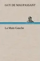 Guy De Maupassant | La Main Gauche | Buch | FranzöSisch (2012) | 128 S.