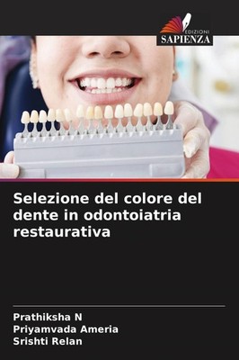 Selezione del colore del dente in odontoiatria restaurativa Prathiksha N