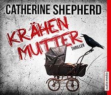 Krähenmutter: Thriller von Catherine Shepherd, Dana... | Buch | Zustand sehr gut