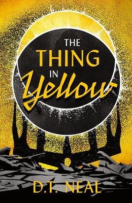 The Thing in Yellow D. T. Neal Taschenbuch Kartoniert / Broschiert Englisch 2023