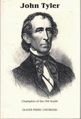 John Tyler: Champion of the Old South, Chitwood, Oliver
