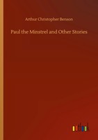 Arthur Christopher Benson | Paul The Minstrel And Other Stories | Taschenbuch