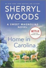 Home in Carolina: A Novel (A Sweet Magnolias Novel, 5) - VERY GOOD
