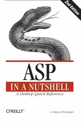 ASP in a Nutshell: A Desktop Quick Reference (In by Keyton Weissinger 1565928431