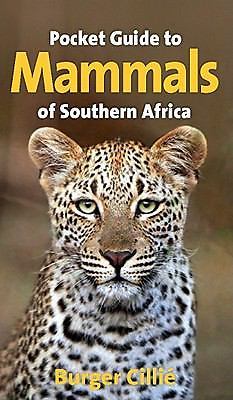Cillie, Burger .. The Pocket Guide to Mammals of Southern Africa
