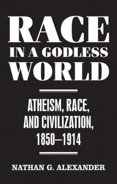 Race in a Godless World by Nathan Alexander (Hardback Book)
