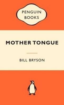 Mother Tongue: The English Language by Bill Bryson (English) Paperback Book