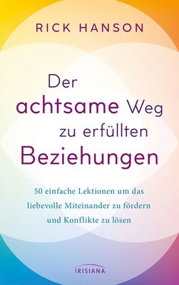 Der achtsame Weg zu erfüllten Beziehungen Rick Hanson Taschenbuch 288 S. Deutsch