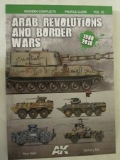 A-K - Arab Revolutions and Border Wars (Modern Conflicts Profile Guide Vol III)