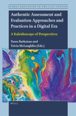 Authentic Assessment and Evaluation Approaches and Practices in a  Era : A Ka...