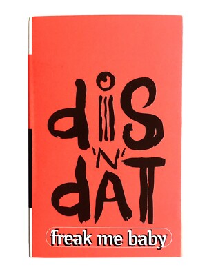 Dis n Dat - Freak Me Baby - Cassette Single 34T77845