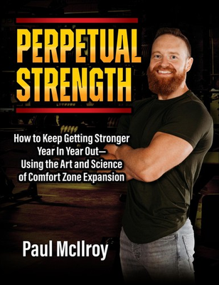 #ad Perpetual Strength: How to Keep Getting Stronger Year In Year Out Using the... $17.44