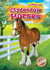 Clydesdale Horses (Blastoff Readers. Level 2)