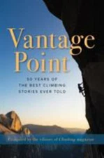 Vantage Point: 50 Years of the Best Climbing Stories Ever Told, , Good Book