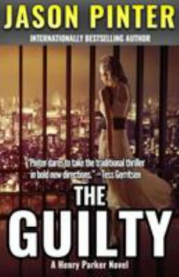 The Guilty: A Henry Parker Novel by Pinter, Jason