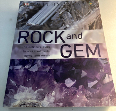 Rock and Gem : the Definitive Guide to Rocks, Minerals, Gemstones, and Fossils