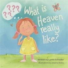 What Is Heaven Really Like? (Paperback or Softback)