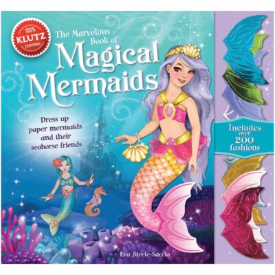 The Marvelous Book of Magical Mermaids: Dress Up Paper Mermaids and Their Seahor