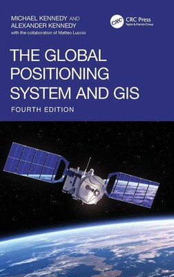 Michael Kennedy (u. a.) | The Global Positioning System and GIS | Buch (2025)