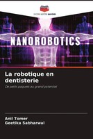 La Robotique En Dentisterie De Petits Paquets Au Grand Potentiel Tomer (U. A.)