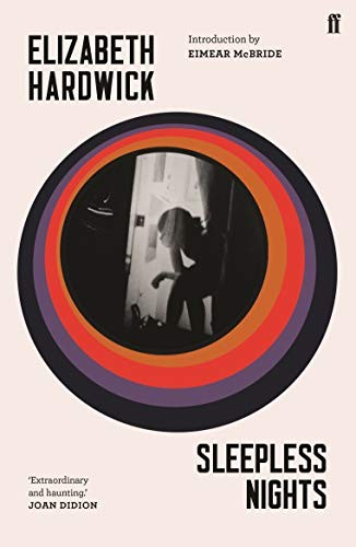 Sleepless Nights,Elizabeth Hardwick,Eimear McBride
