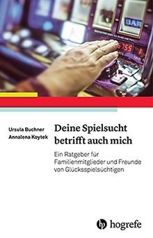 Deine Spielsucht betrifft auch mich: Ein Ratgeber für Fa... | Buch | Zustand gut