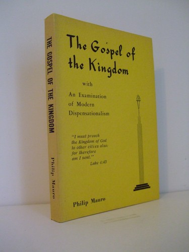 Das Evangelium vom Königreich, Untersuchung des modernen Dispensationalismus. Philip Mauro