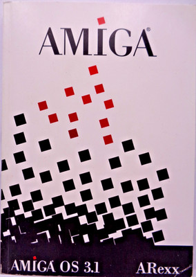 COMMODORE AMIGA -- AMIGA OS 3.1 AREXX (COMMODORE - MANUAL) #3EN