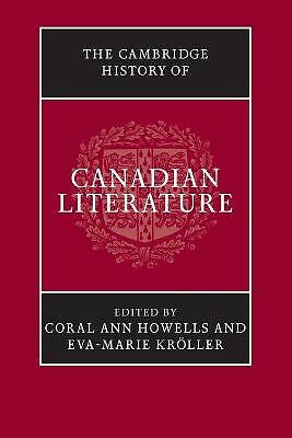 The Cambridge History of Canadian Literature Howells Kröller Paperback