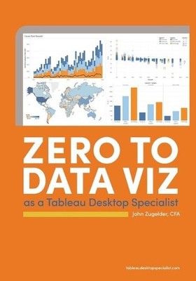 John J Zugelder Zero to Data Viz as a Tableau Desktop Sp (Paperback) (UK IMPORT)