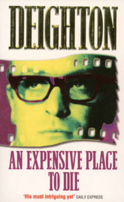 An Expensive Place to Die, Len Deighton, Used; Good  Book