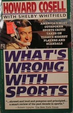 WHAT'S WRONG WITH SPORTS By Howard Cosell & Shelby Whitfield Excellent Condition