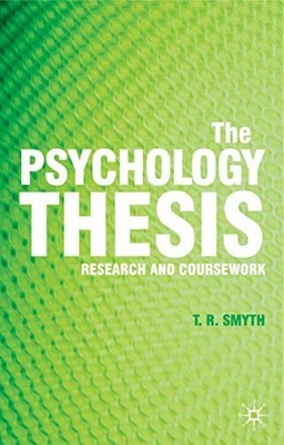 The Psychology Thesis: Research and..., Smyth, Professo