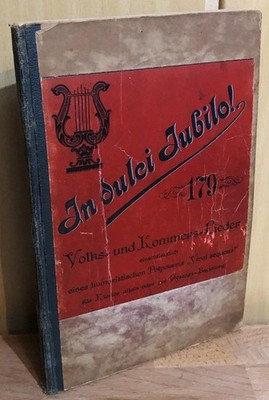In dulci jubilo! 179 Volks- und Kommers-Lieder einschliesslich eines humoristisc