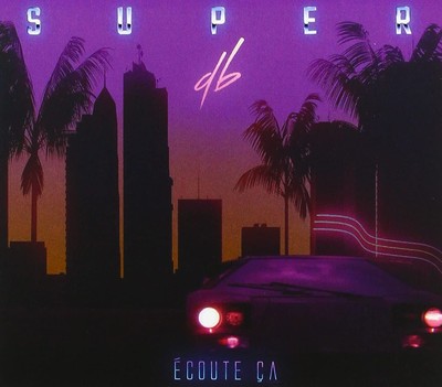 Super Db Ecoute Ca (CD) (UK IMPORT)
