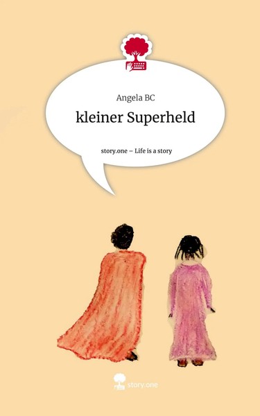 Angela Bc | Kleiner Superheld. Life Is A Story - story.one | Buch | Deutsch-image