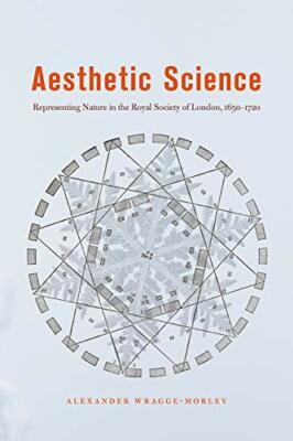 Aesthetic Science: Representing Nature in the R, Wraggemorley..