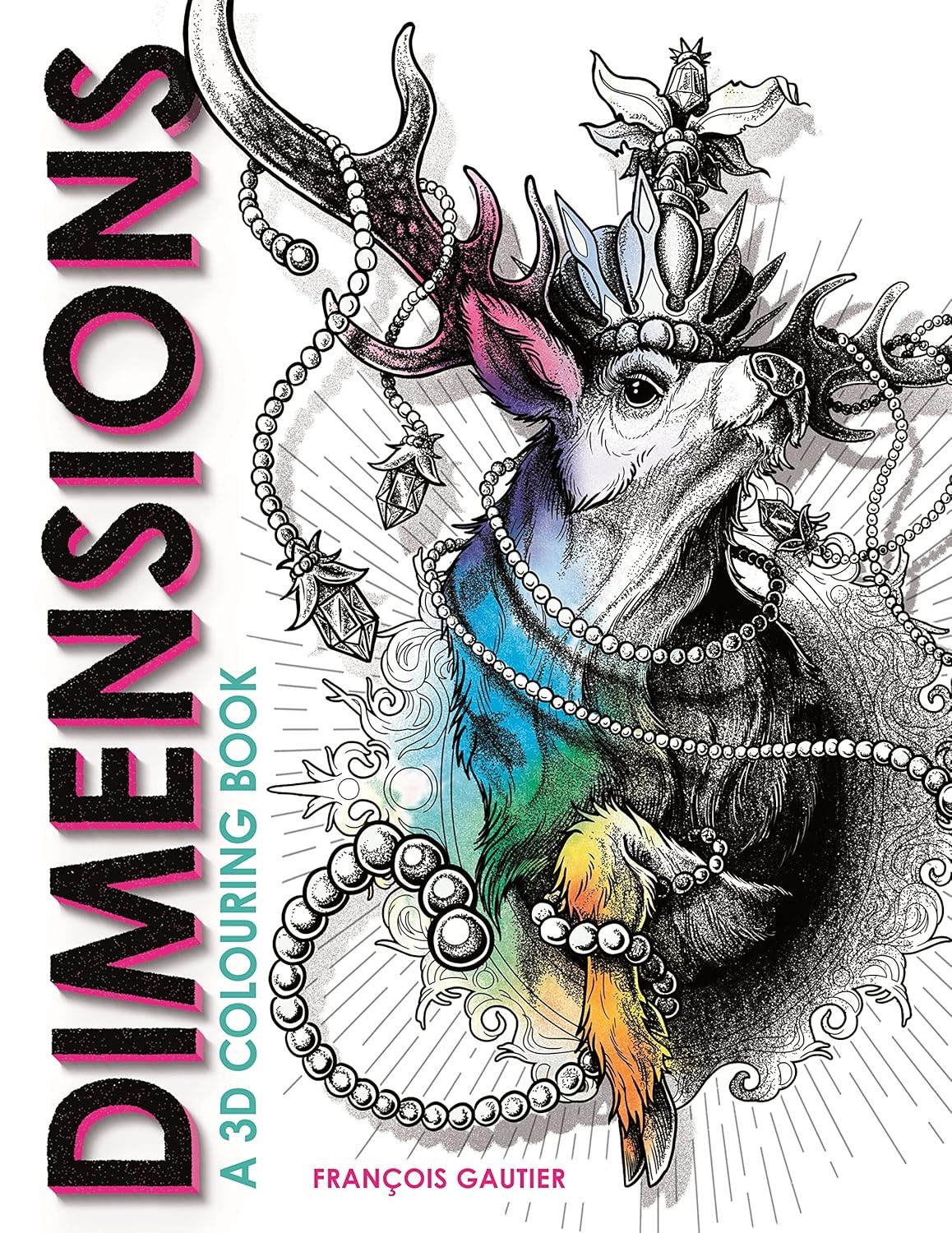 Dimensions: A 3D Colouring Book [paperback] Gautier, François [Jul 07, 2022]