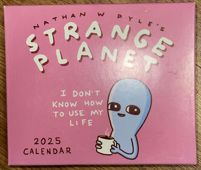 Strange Planet 2025 Day to Day Desk Calendar I Don't Know How to Use My Life