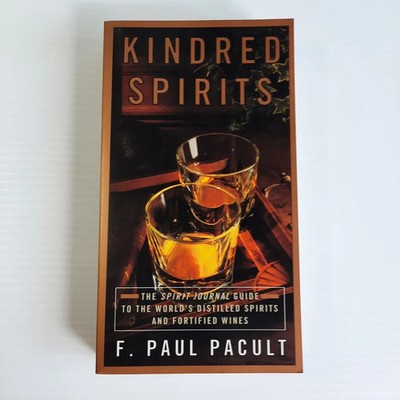 Kindred Spirits F. Paul Pacult 1997 1st Ed Distilled Spirits Guide Hyperion