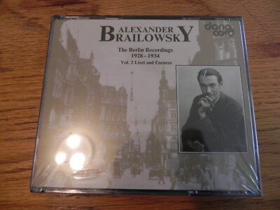 Alexander Brailowsky: The Berlin Recordings 1928-1934 (Volume 2: Liszt a..