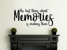 The Best Thing About Memories, Wall Art Sticker, Quote, Vinyl Transfer.