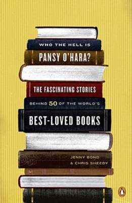 Who the Hell Is Pansy O'Hara?: The Fascinating Stories Behind 50 of the World's