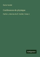 ConféRences De Physique ÉMile Verdet