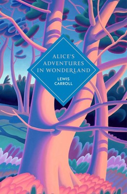 Alice's Adventures in Wonderland and Through the Looking Glass | Lewis Carroll