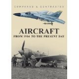 AIRCRAFT FROM 1914 TO THE PRESENT DAY : COMPARED AND By Robert And Jom Jackson